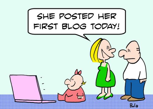 'She posted her first blog today.'