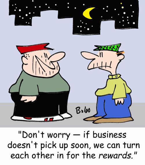 'Don't worry -- if business doesn't pick up soon, we can turn ourselves in for the REWARDS!'