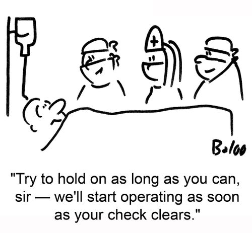 'Try to hold on as long as you can, sir -- we'll start operating as soon as your check clears.'