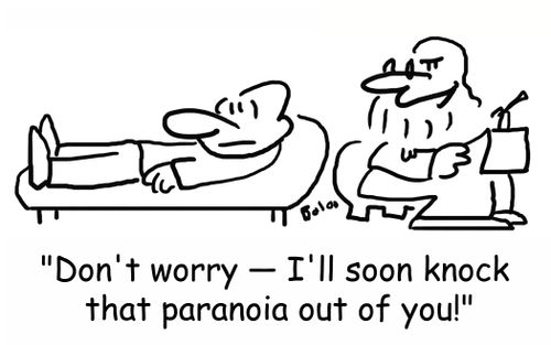 'Don't worry -- I'll soon knock that paranoia out of you!'
