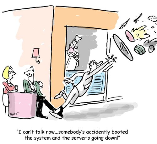 I can't talk now, somebody's accidently booted the system and the server's going down!