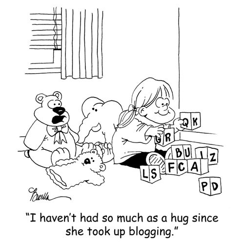 'I haven't had so much as a hug since she took up blogging.'
