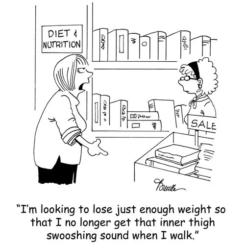'I'm looking to lose just enough weight so that I no longer get that inner thigh swooshing sound when I walk.'