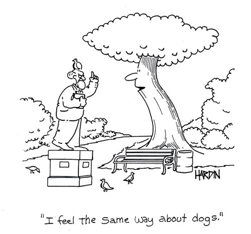 'I feel the same way about dogs.'