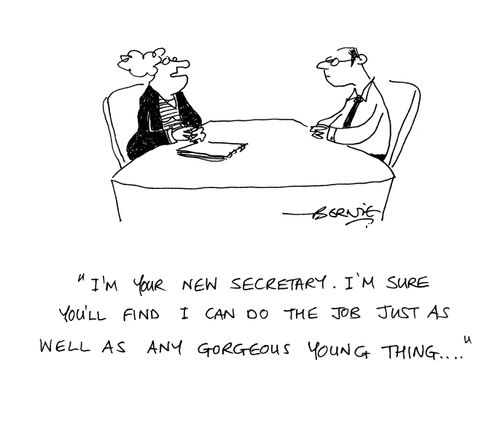 'I'm your new secretary. I'm sure you'll find I can do the job just as well as any gorgeous young thing...'