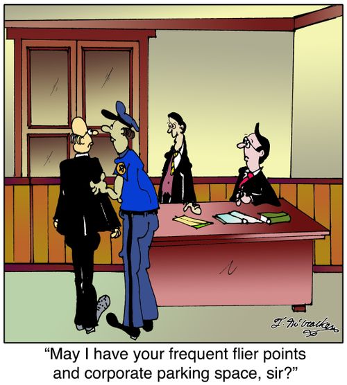 May I have your frequent flier points and corporate parking space, sir?
