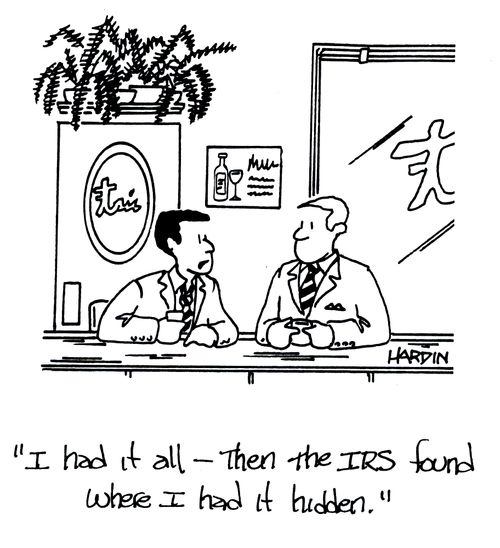 'I had it all - then the IRS found where I had it hidden.'