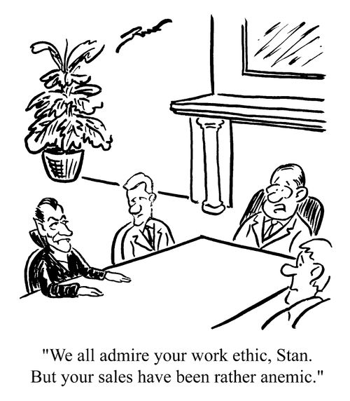 ...your sales are rather anemic
