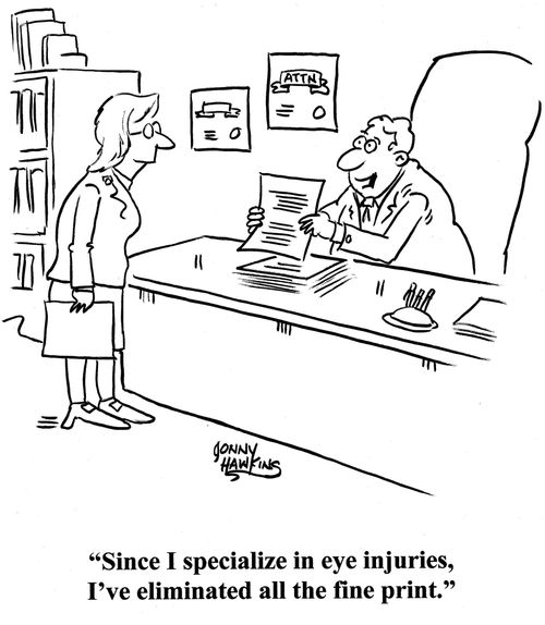 Lawyer to lady: 'Since I specialize in eye injuries, I've eliminated all the fine print.'