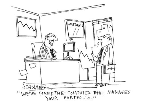 'We've fired the computer that manages you portfolio.'