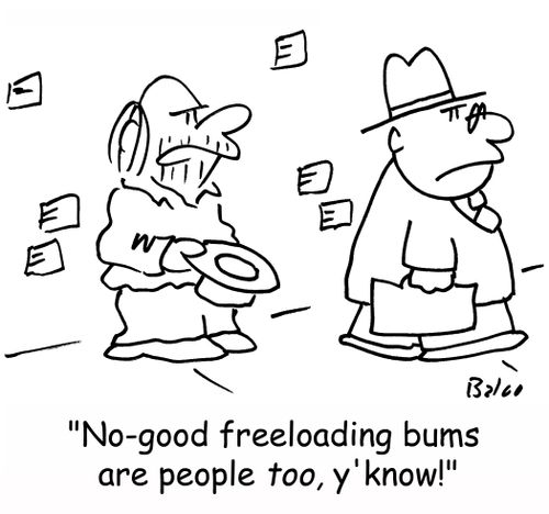 'No-good freeloading bums are people too, y'know!'