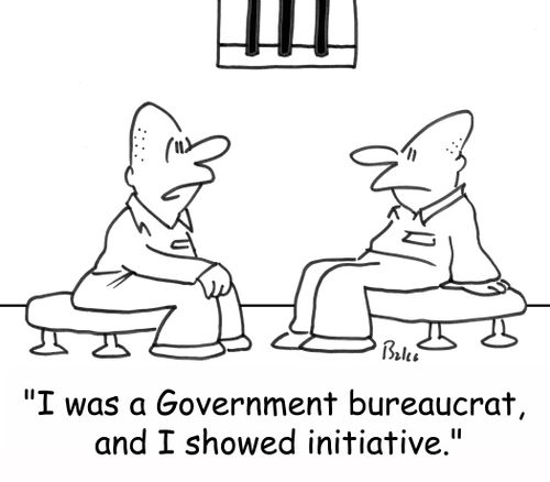'I was a Government bureaucrat, and I showed initiative.'