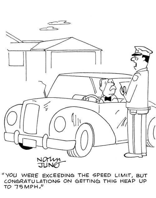 'You were exceeding the speed limit, but congratulations on getting this heap up to 75 MPH.'