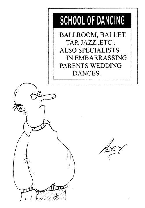 'School of Dancing...also specialists in embarrassing parents' wedding dances.'