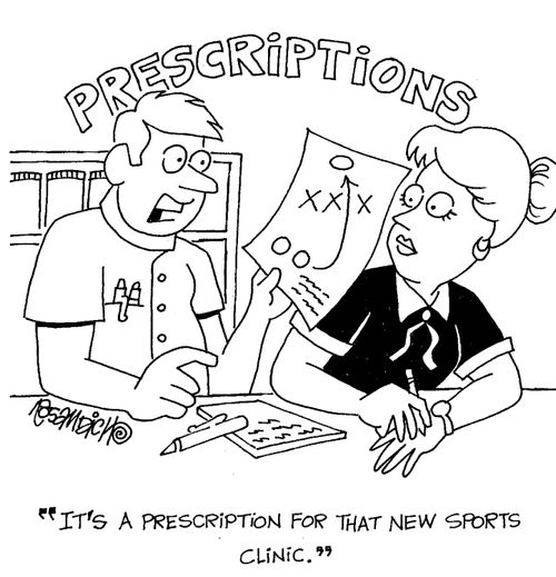 'It's a prescription for that new sports clinic.'