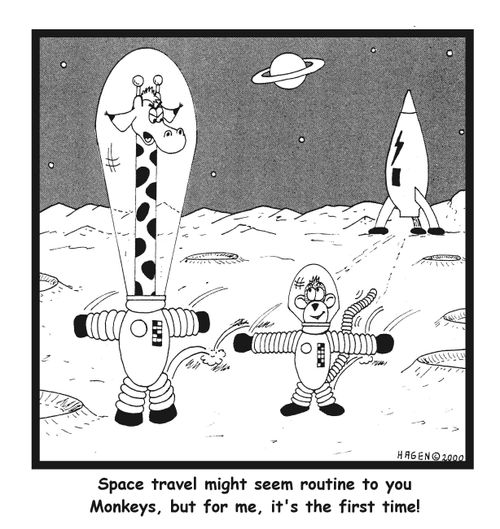 "Space travel might seem routine to you Monkeys, but for me, it's the first time!"