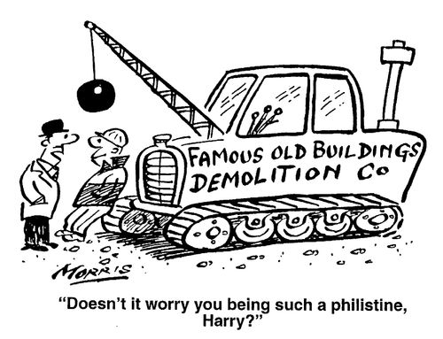 "Doesn't it worry you being such a philistine?"