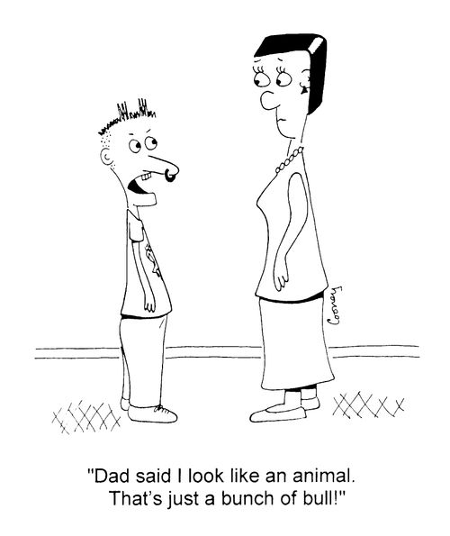 "Dad said I look like an animal. That's just a bunch of bull!"