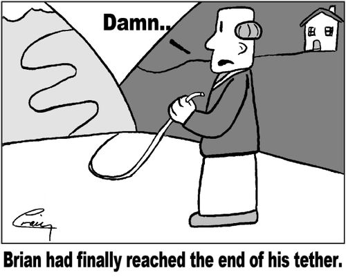 Brian had finally reached the end of his tether