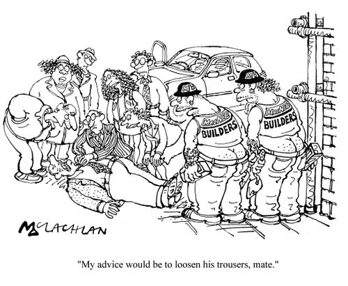 'My advice would be to loosen his trousers, mate.'
