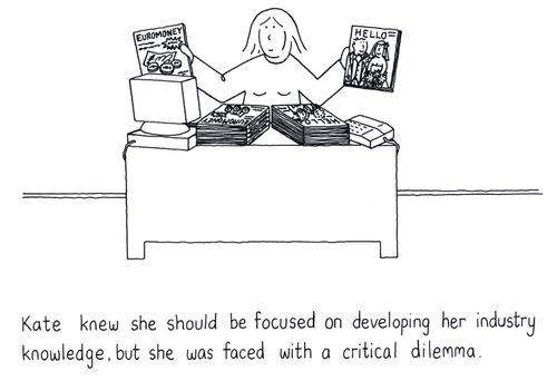 Kate knew she should be focused on developing her industry knowledge, but she was faced with a critical dilemma.