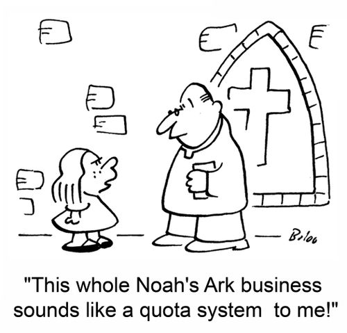 'This whole Noah's Ark business sounds like a quota system to me!'