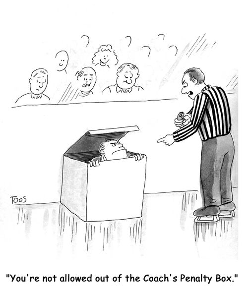'You're not allowed out of the Coach's Penalty Box.'