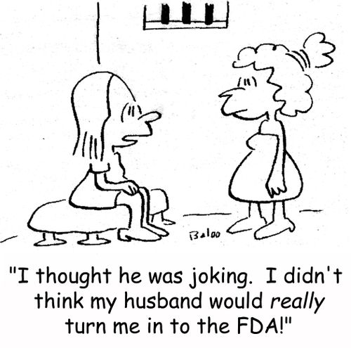 'I thought he was joking.  I didn't think my husband would really turn me in to the FDA!'