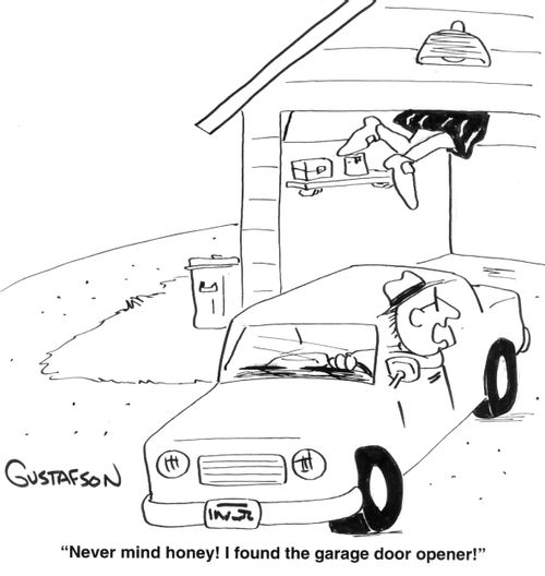 "Never mind honey, I found the garage door opener."