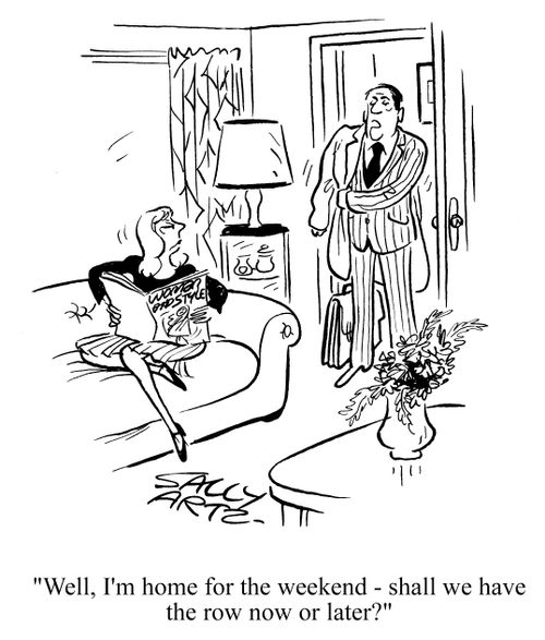 'Well, I'm home for the weekend - shall we have the row now or later?'