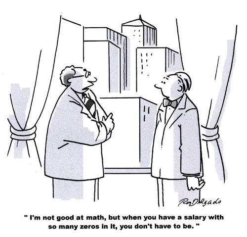 'I'm not good at math, but when you have a salary with so many zeros in it, you don't have to be.'