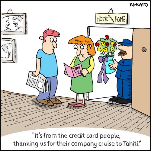 'It's from the credit card people, thanking us for their company cruise to Tahiti.'