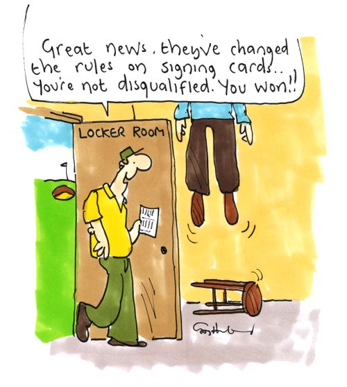 'Great news, they've changed the rules on signing cards. . . you're not disqualified.'