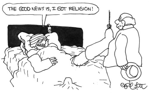 "The good news is, I got religion!"