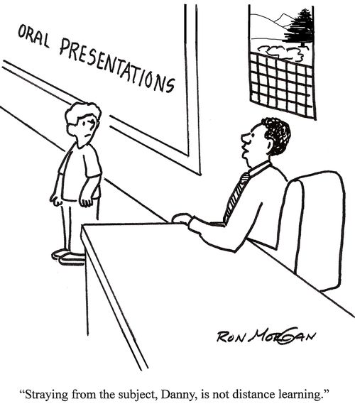 'Straying from the subject, Danny, is not distance learning.'