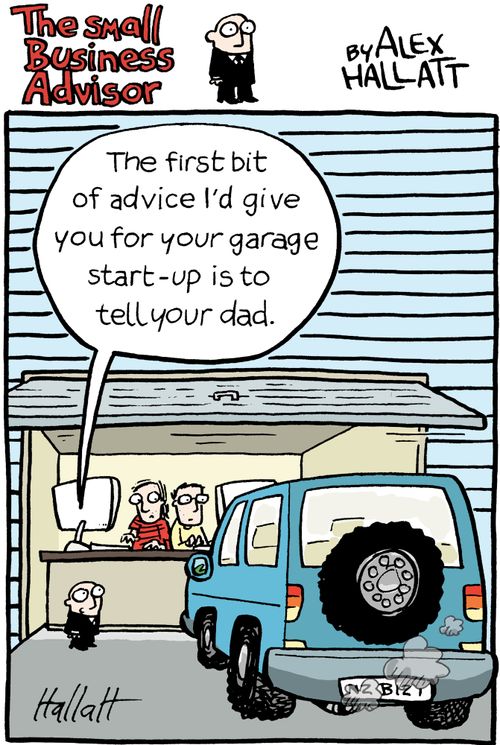 The Small Business Advisor: 'The first bit of advice I'd give you for your garage start-up is to tell your dad'