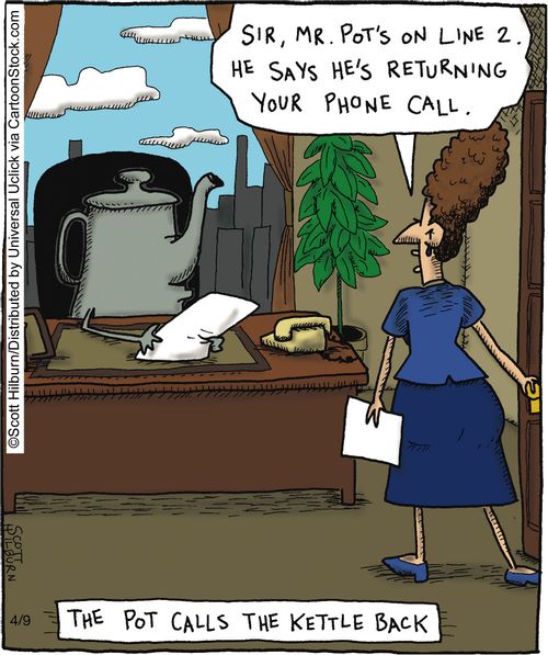 The pot calls the kettle back.
