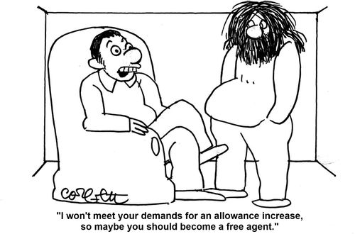 'I won't meet your demands for an allowance increase, so maybe you should become a free agent.'