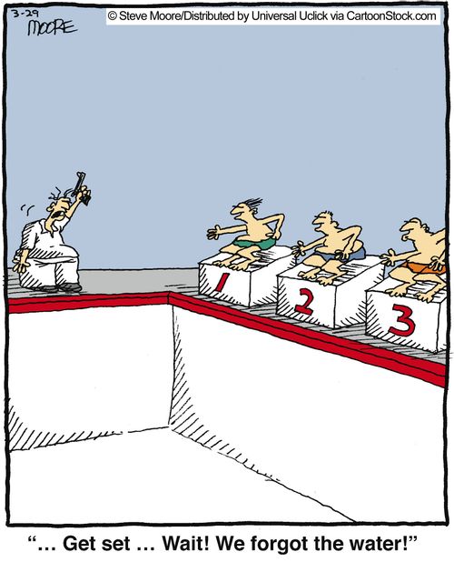 '... Get set... Wait! We forgot the water!'