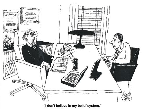 'I don't believe in my belief system.'