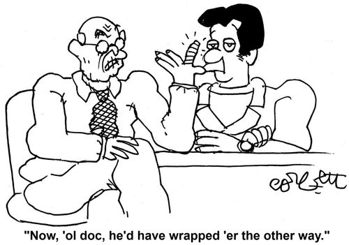 'Now, 'ol doc, he'd have wrapped 'er the other way.'