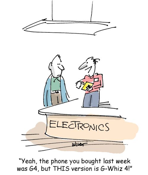 'Yeah, the phone you bought last week was G4, but THIS version is G-Whiz 4!'