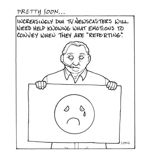 Pretty Soon: Increasingly dim TV newscasters will need help knowing what emotions to convey when they are 'reporting'.