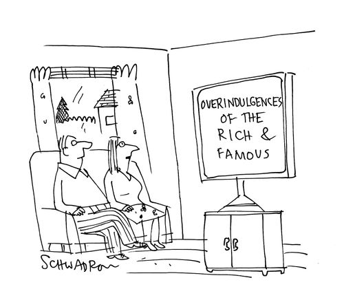 'Overindulgences of the rich and famous,'