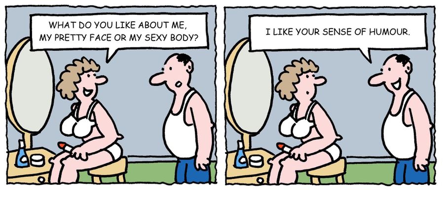 'What do you like about me, my pretty face or my sexy body?'
