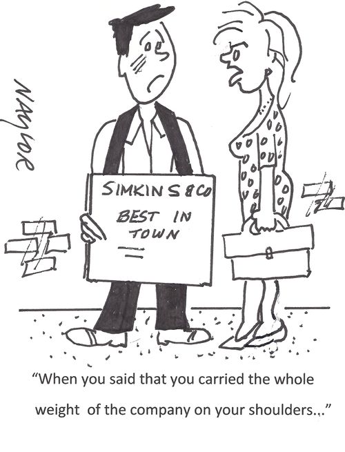 'When you said that you carried the whole weight of the company on your shoulders. . .'