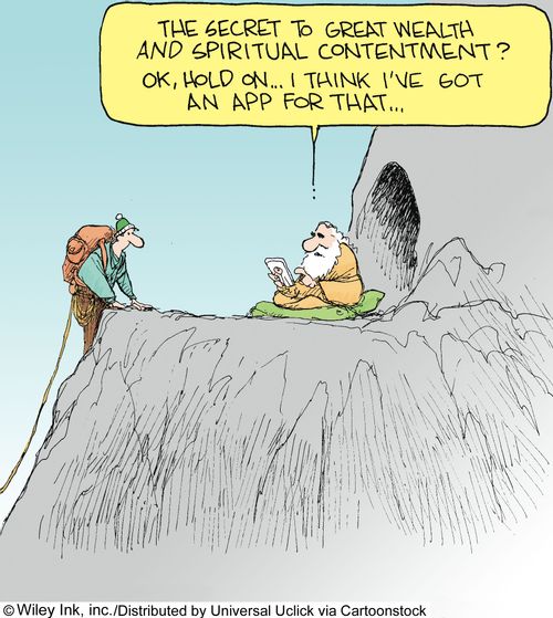 'The secret to great wealth and spiritual contentment? Ok, hold on...I think I've got an app for that..'