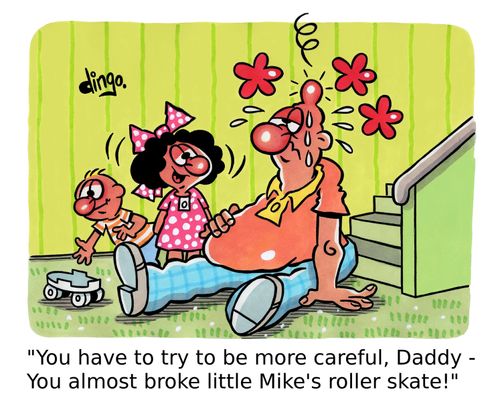 'You have to try to be more careful, Daddy - You almost broke little Mike's roller skate!'