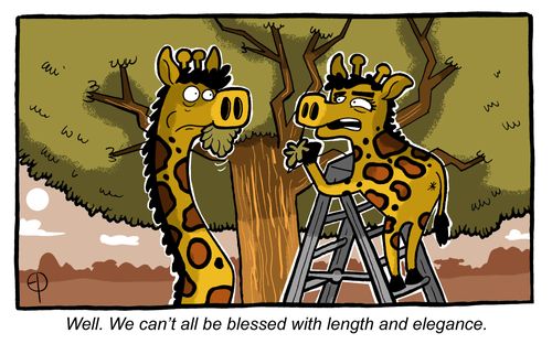 'Well. We can't all be blessed with length and elegance.'