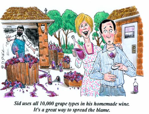 'Sid uses all 10,000 grape types in his homemade wine. It's a great way to spread the blame.'